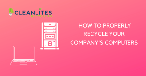 how to properly and safely recycle your company's computers